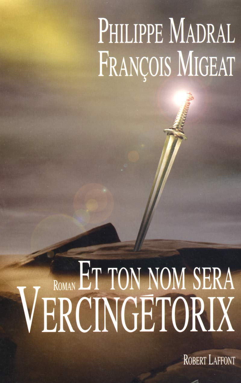 Et ton nom sera Vercingétorix 9782221103746