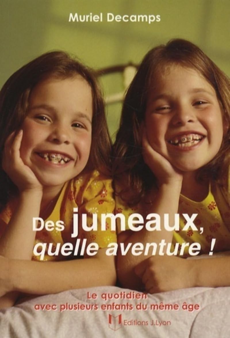 Des jumeaux, quelle aventure ! - Le quotidien avec plusieurs enfants du même âge 9782843191749
