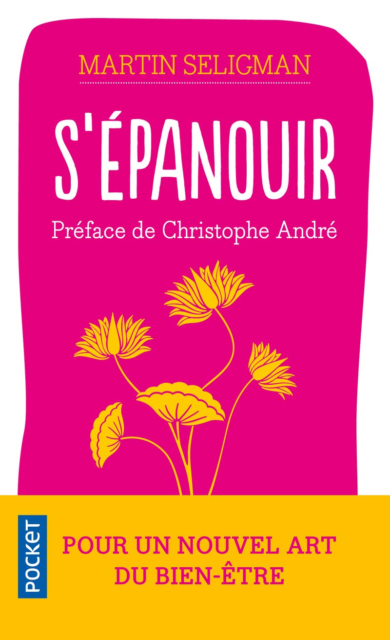 S'épanouir: pour un nouvel art du bonheur et du bien-être 9782266244862