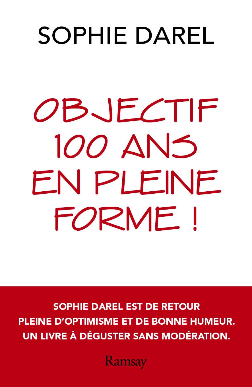 Objectif 100 ans et en pleine forme ! 9782812201004