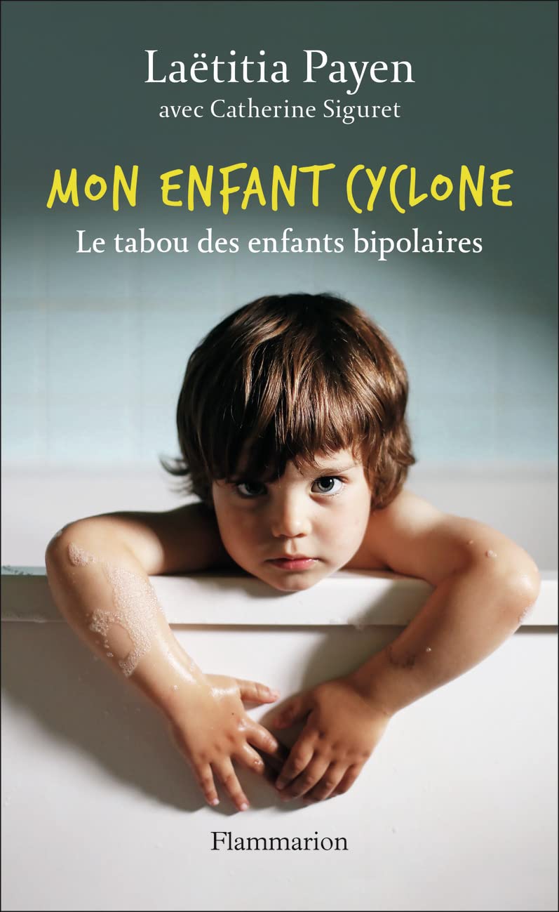 Mon enfant cyclone: Le tabou des enfants bipolaires 9782080263995