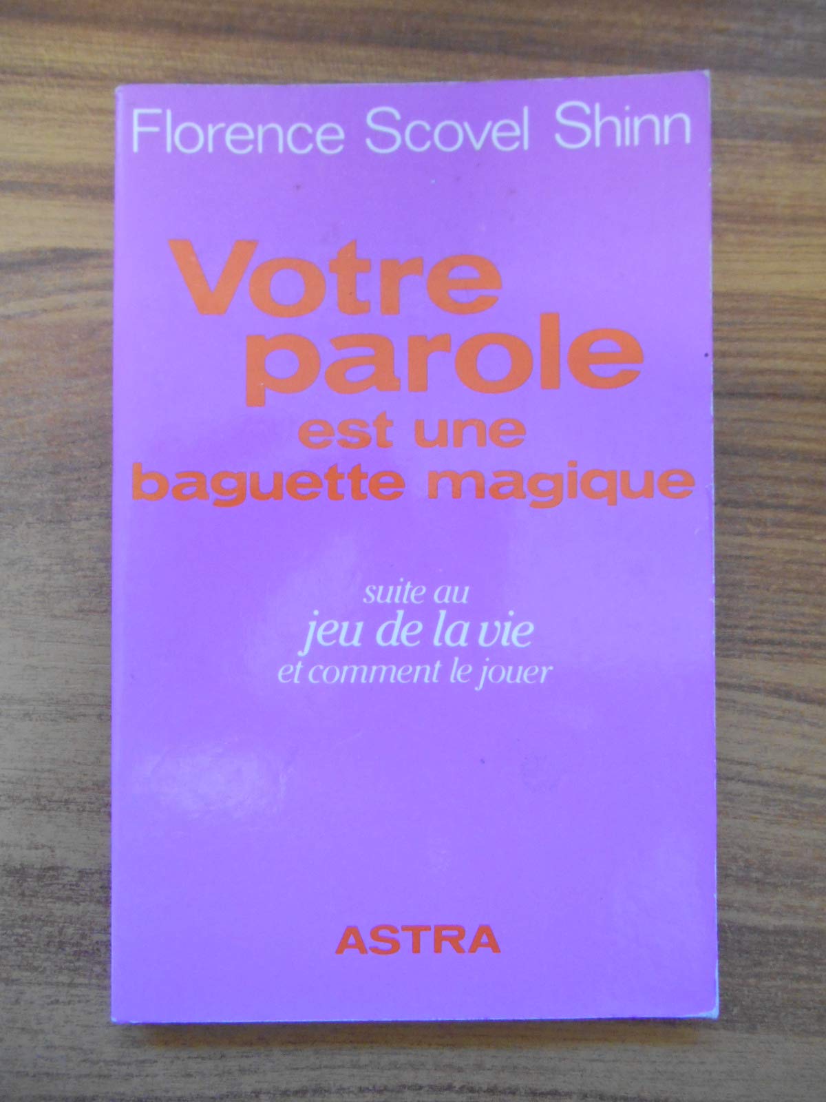 Votre Parole est une baguette magique: Suite au Jeu de la vie et comment le jouer 9782900219119