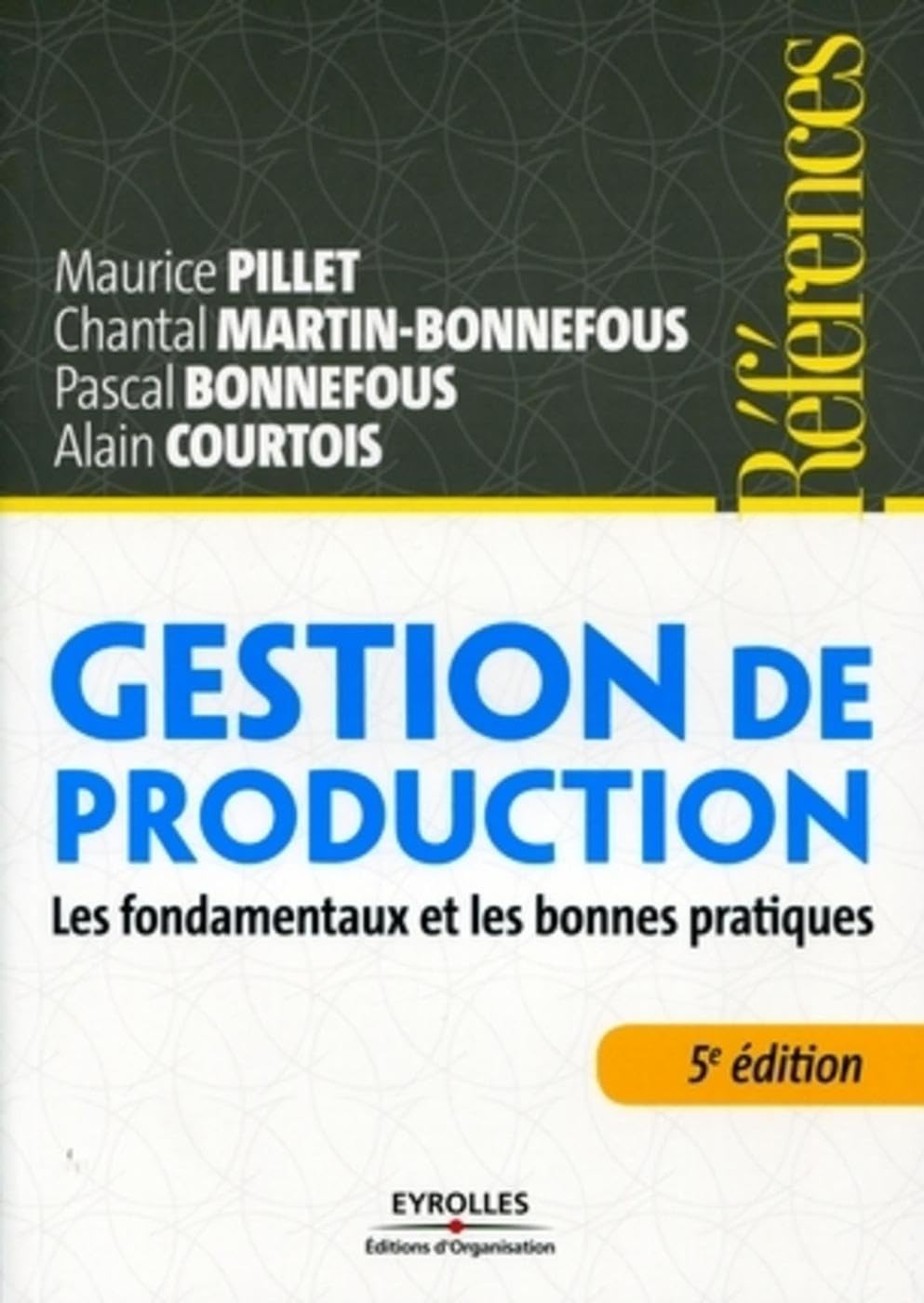 Gestion de production : Les fondamentaux et les bonnes pratiques. 9782212549775