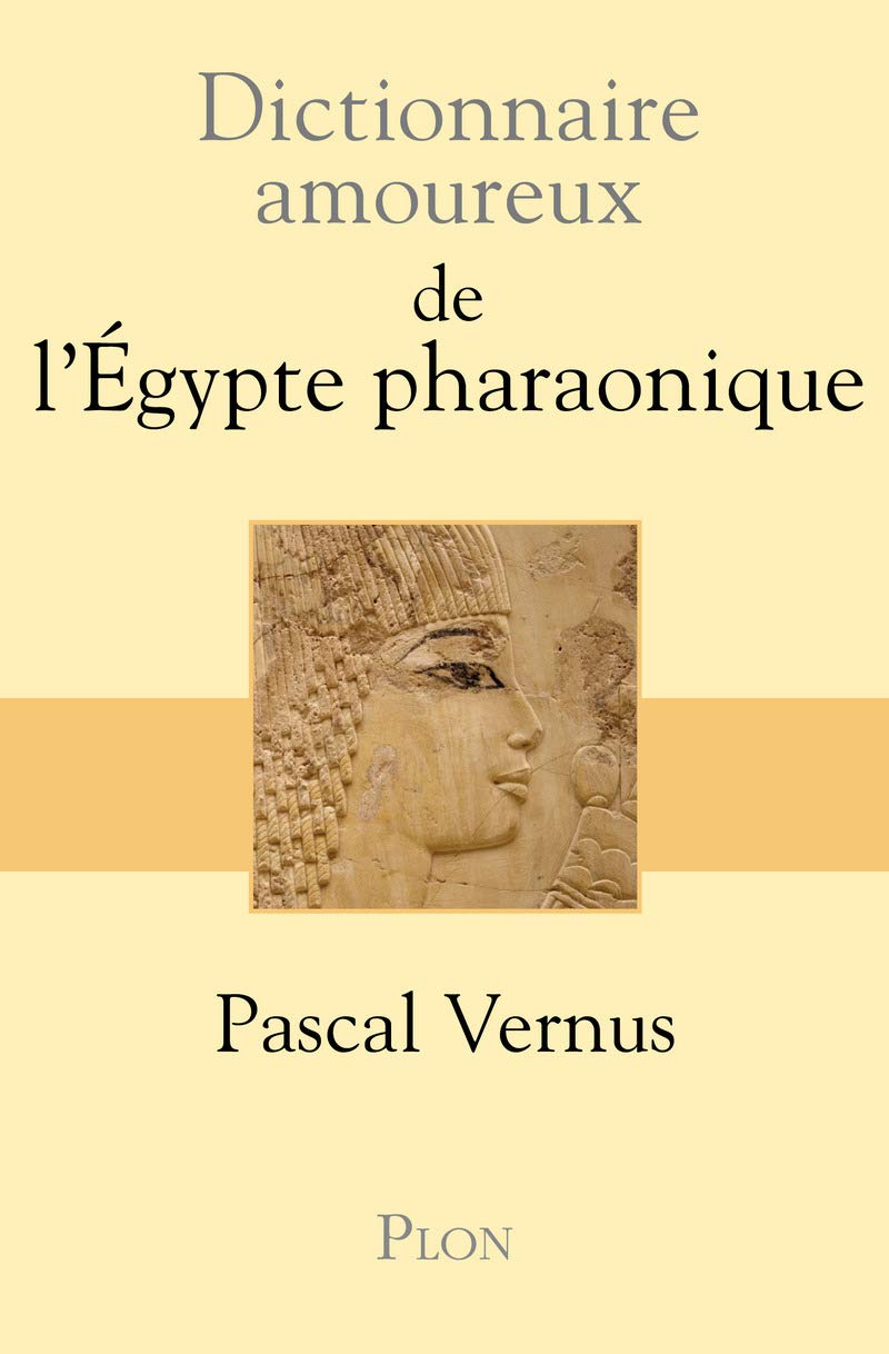 Dictionnaire amoureux de l'Egypte pharaonique 9782259190916