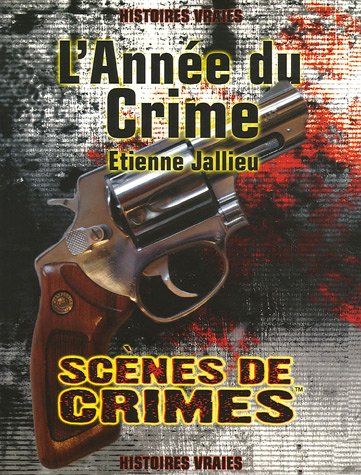 L'Année du Crime: Histoires vraies 9782940349074