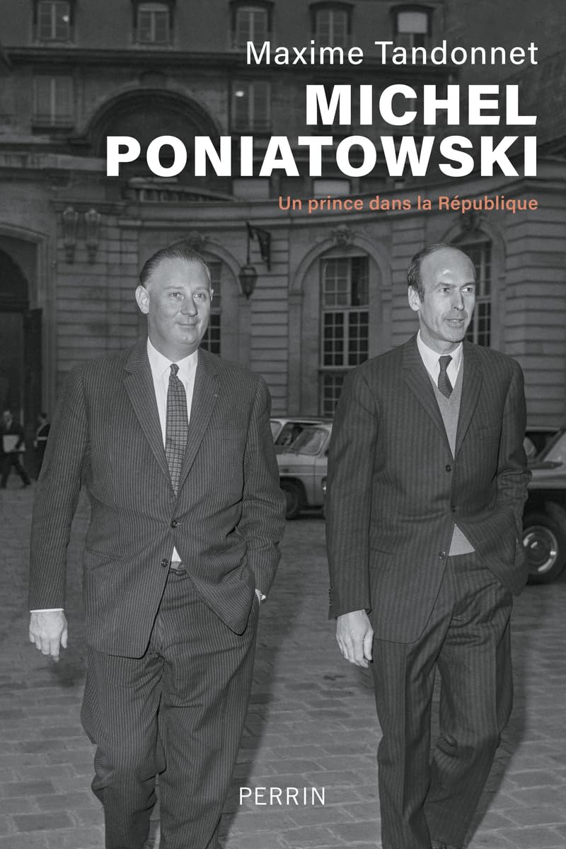 Michel Poniatowski: Un prince dans la République 9782262103453