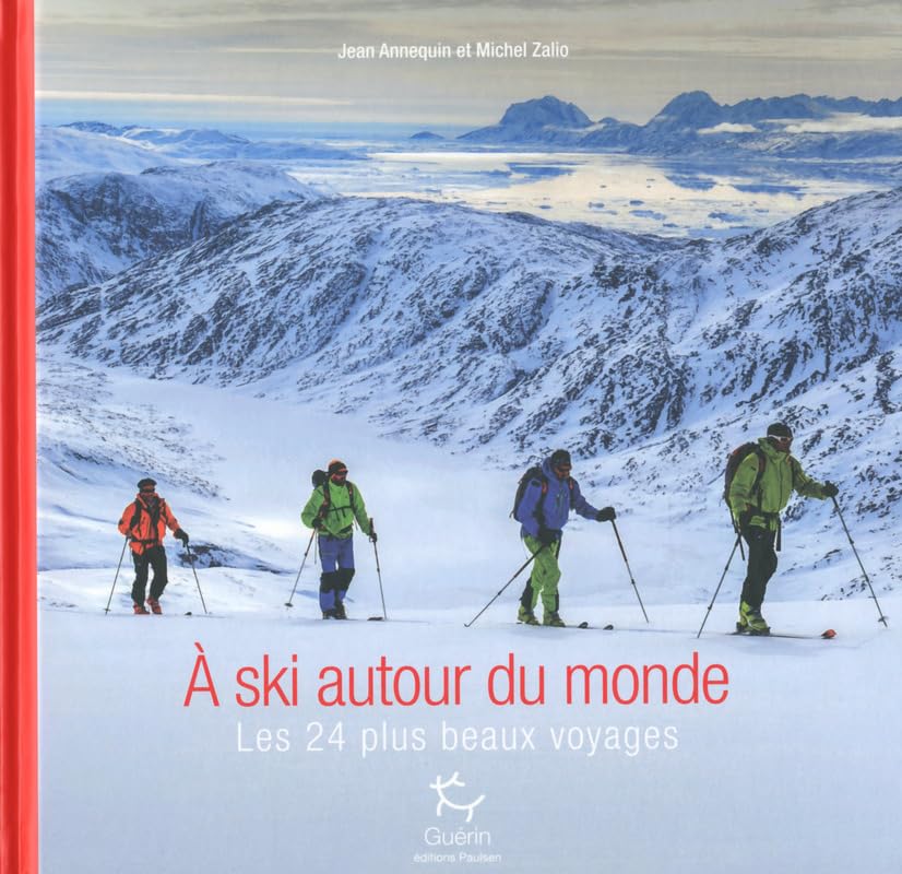 A ski autour du monde: Les 24 plus beaux voyages 9782352211549