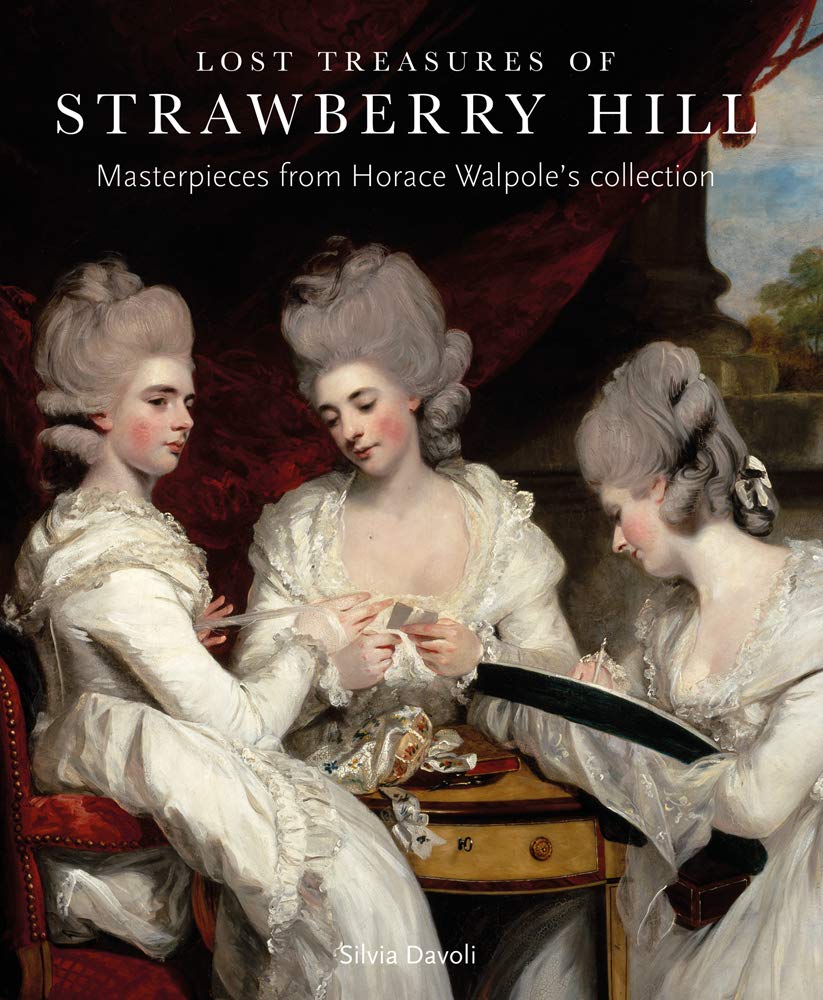 Lost Treasures of Strawberry Hill: Masterpieces from Horace Walpole's Collection 9781785511806