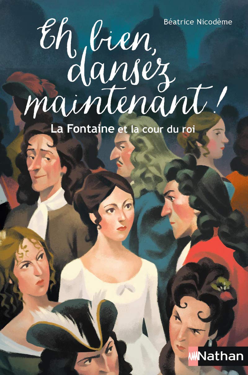 Eh bien, dansez maintenant !: La Fontaine et la cour du Roi 9782092558515