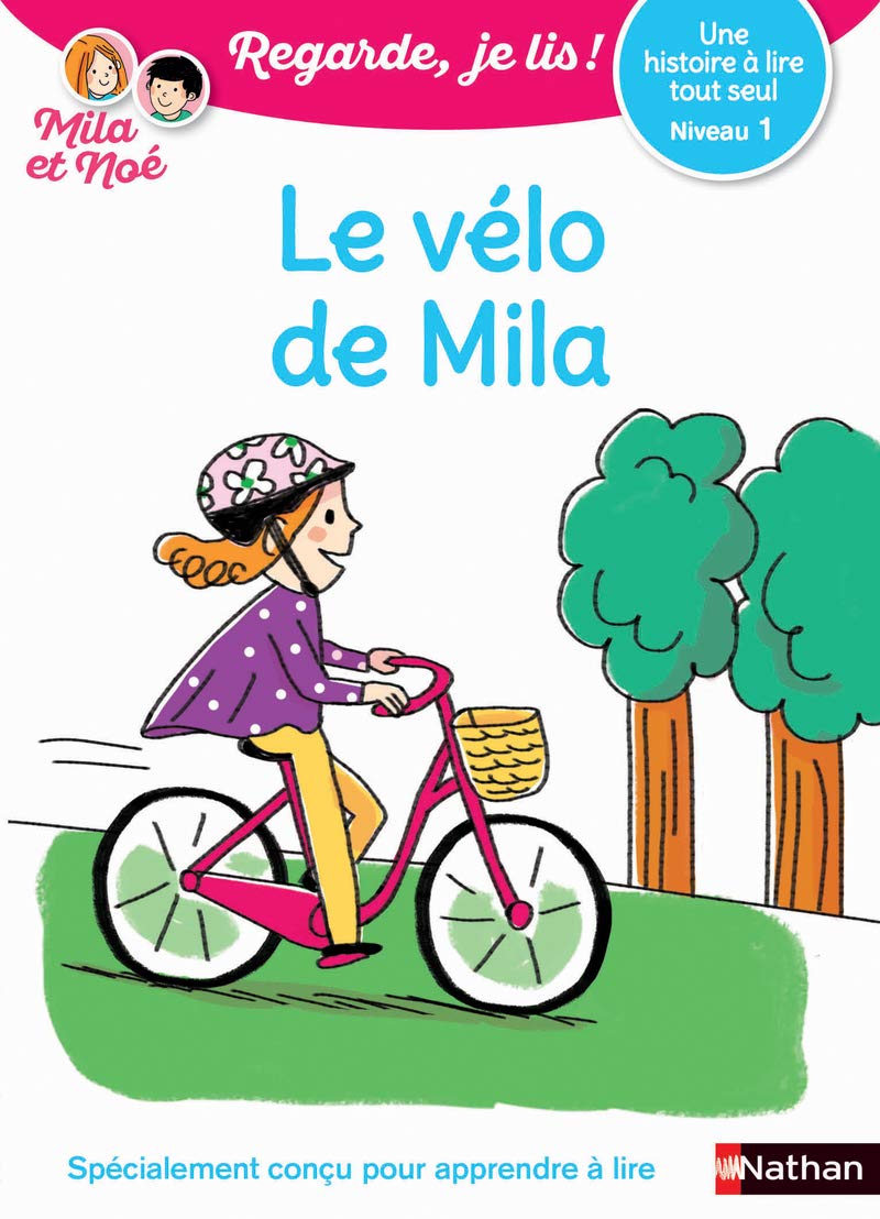 Regarde, je lis avec Noé et Mila - Lecture CP - niveau 1 - Le vélo de Mila: Niveau 1 (1) 9782091932279