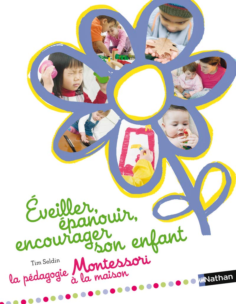 Éveiller, épanouir, encourager son enfant - pédagogie Montessori 9782092786505