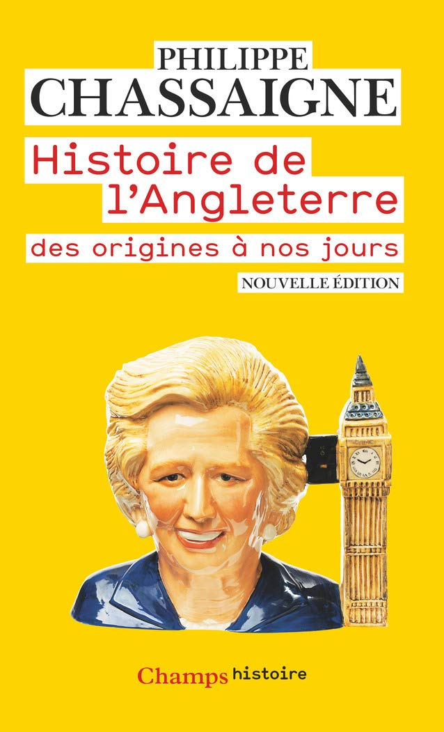 Histoire de l'Angleterre: Des origines à nos jours 9782081366589