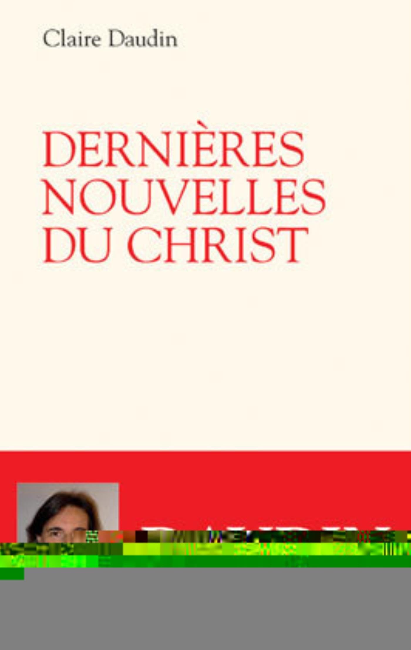 Dernières nouvelles du Christ 9782204101325
