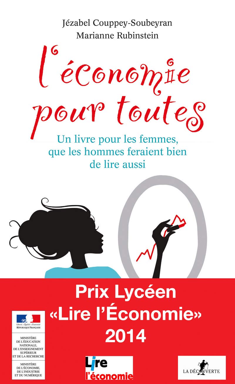 L'économie pour toutes: Un livre pour les femmes, que les hommes feraient bien de lire aussi 9782707178572