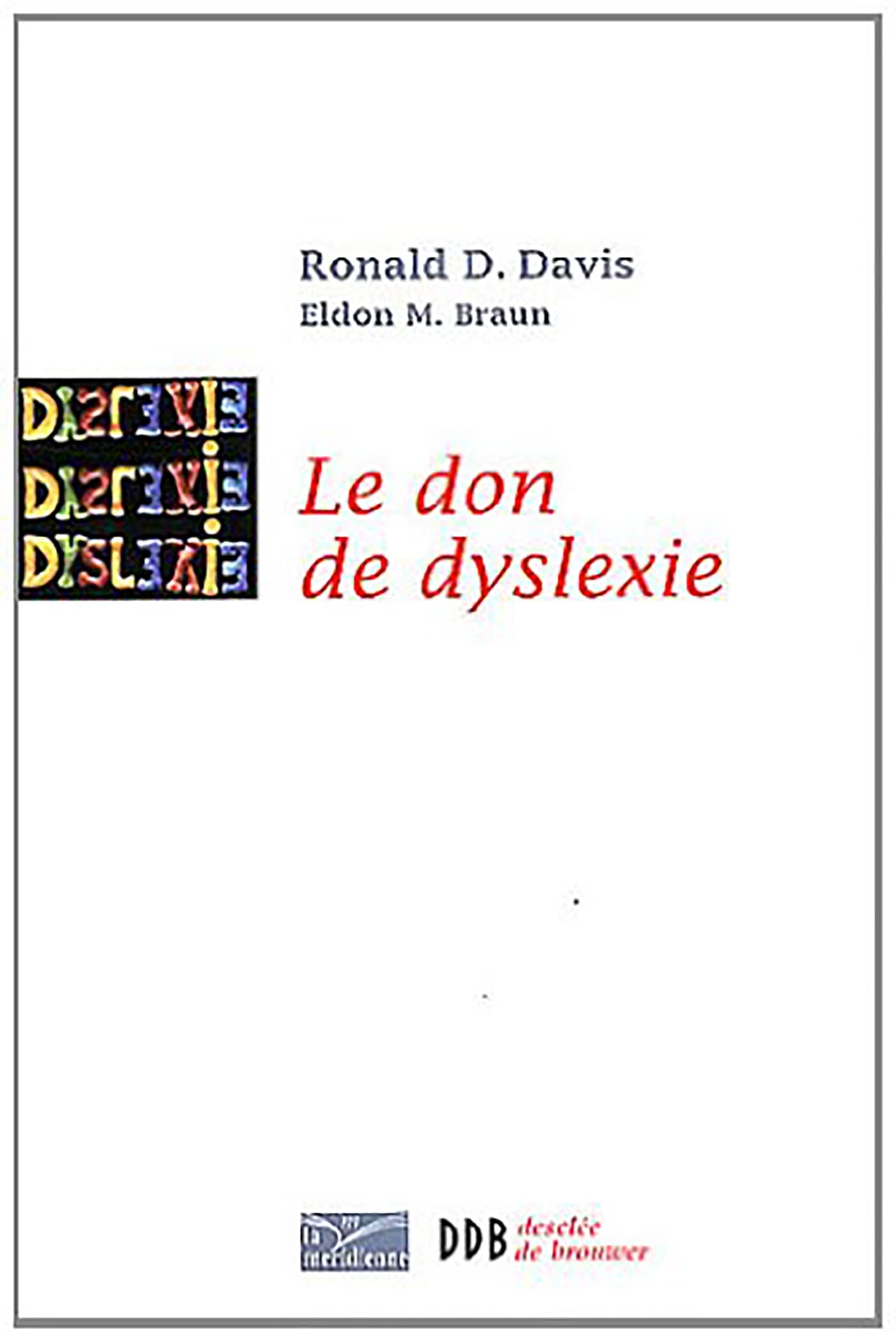 Le don de dyslexie: Et si ceux qui n'arrivent pas à lire étaient en fait très intelligents 9782220064185