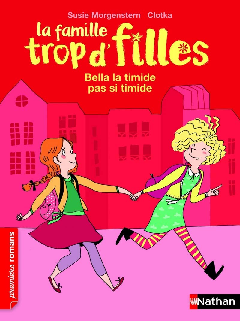 La famille trop d'filles, Bella la timide pas si timide - Roman Vie quotidienne - De 7 à 11 ans 9782092548950