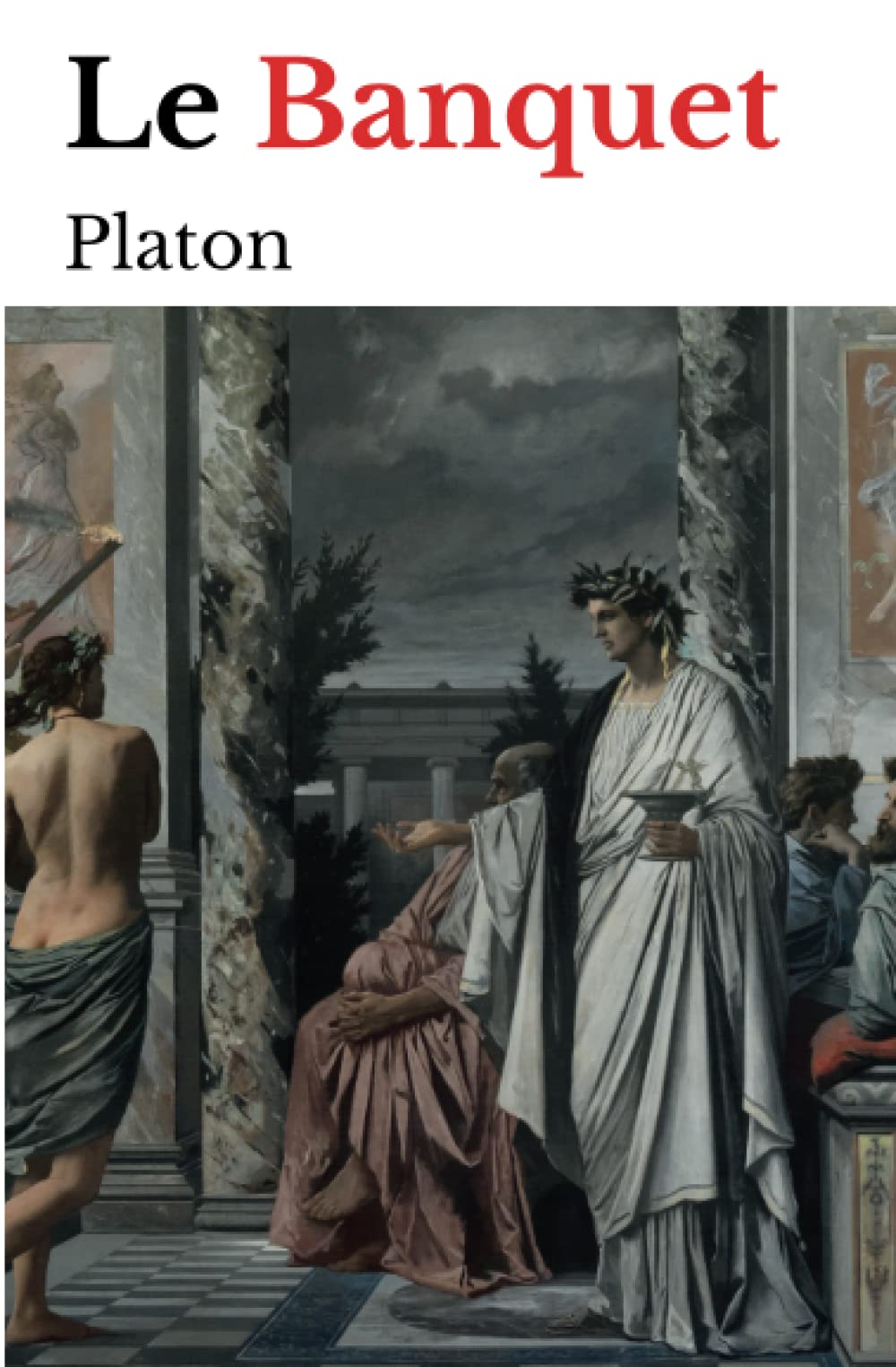 Le Banquet (Platon): édition originale et annotée 9798407149460