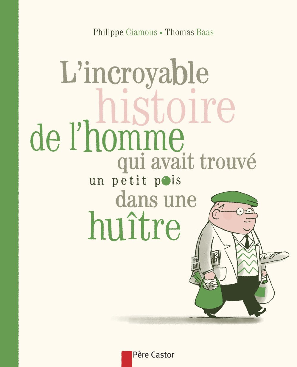 L'incroyable histoire de l'homme qui avait trouvé un petit pois dans une huître 9782081342286