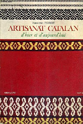 Artisanat catalan d'hier et d'aujourd'hui.