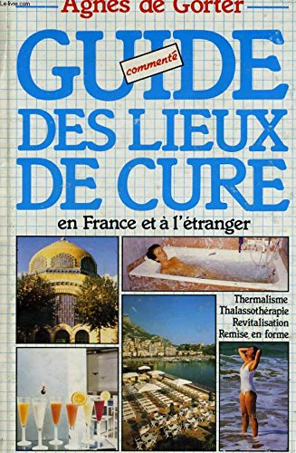 Guide commente des lieux de cure en france et a l'etranger 9782868043689