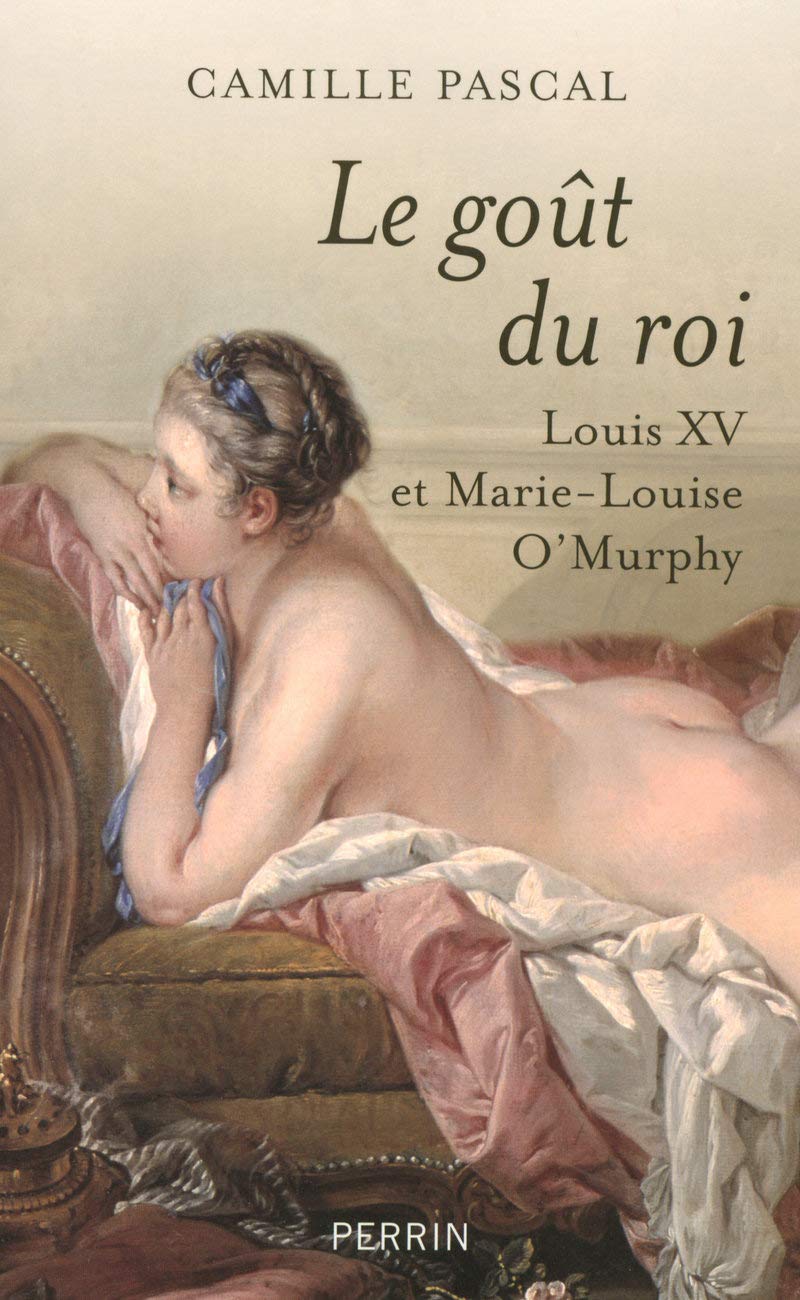 Le goût du roi : Louis XV et Marie-Louise O'Murphy 9782262017040