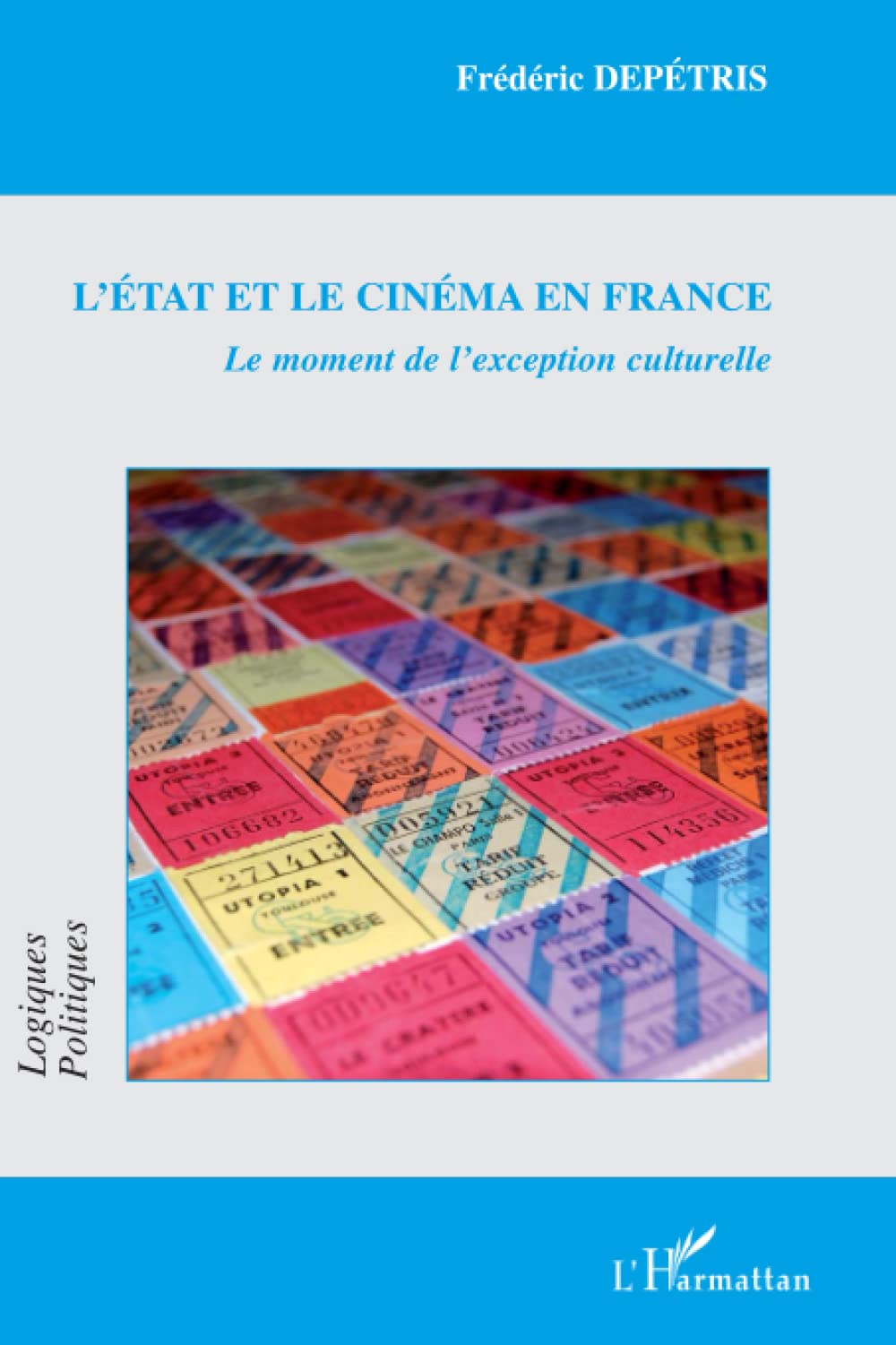 Etat et le cinéma en France: Le moment de l'exception culturelle 9782296056114