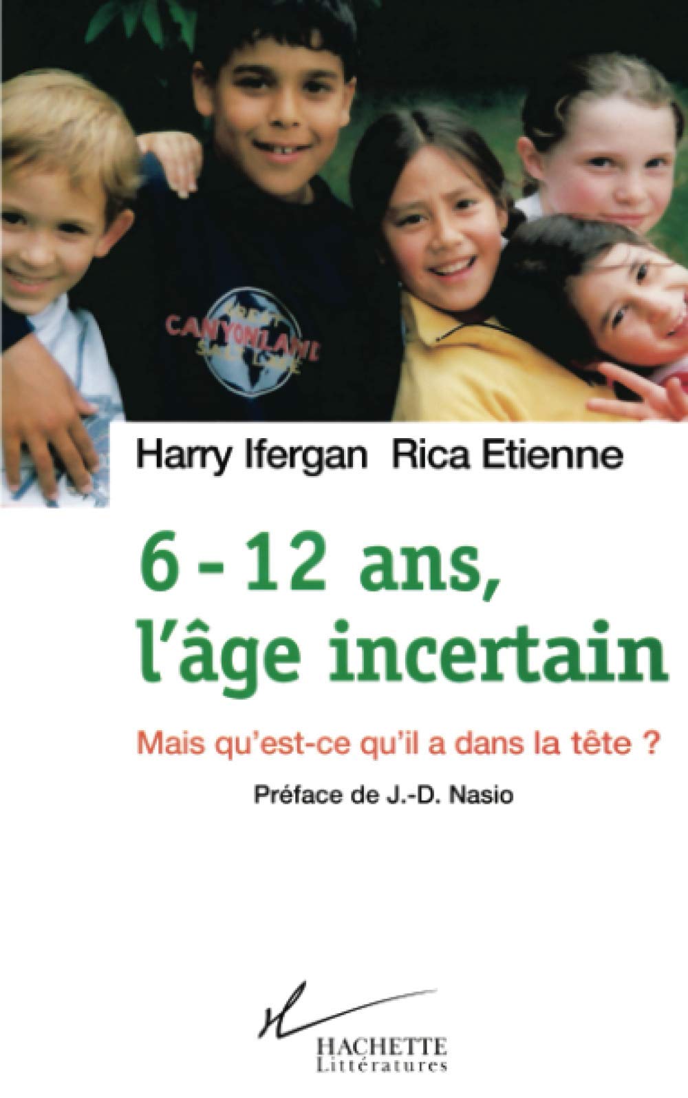 6-12 ans, l'age incertain : mais qu'est-ce qu'il a dans la tête 9782012354364