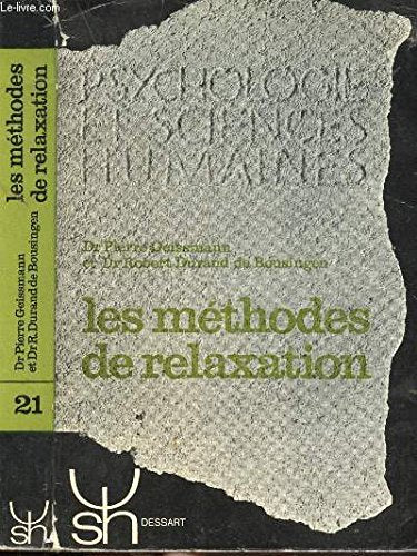 LES METHODES DE RELAXATION - COLLECTION PSYCHOLOGIE ET SCIENCES HUMAINES N°21