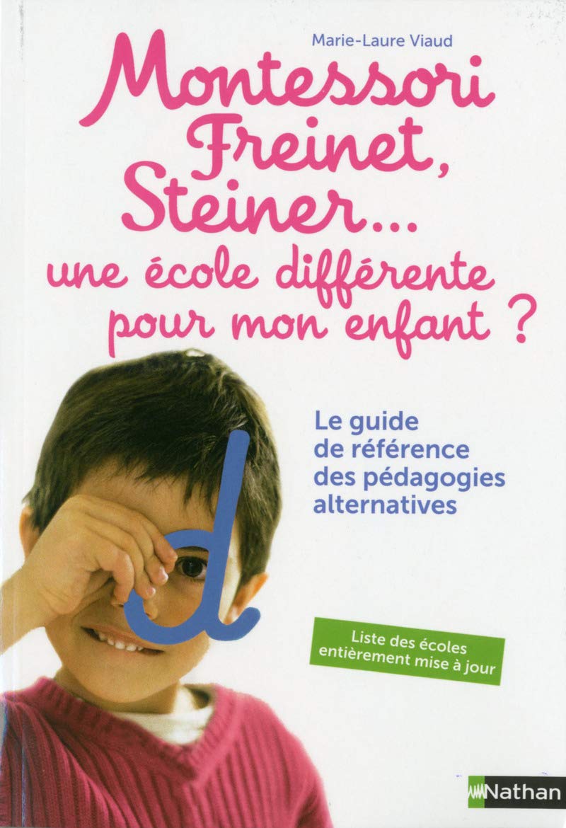 Montessori, Freinet, Steiner... le guide des pédagogies alternatives 9782092788509