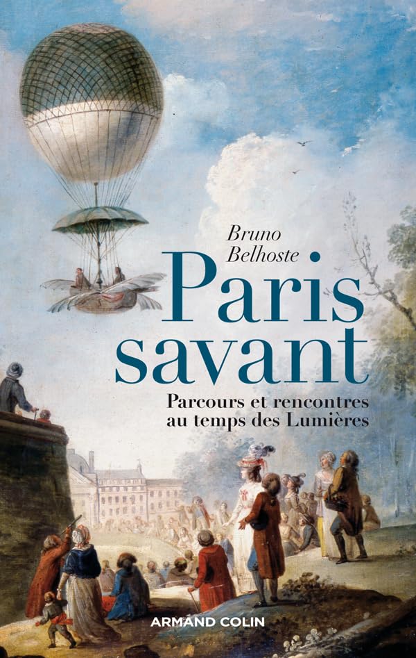 Paris savant - Parcours et rencontres au temps des Lumières: Parcours et rencontres au temps des Lumières 9782200255633