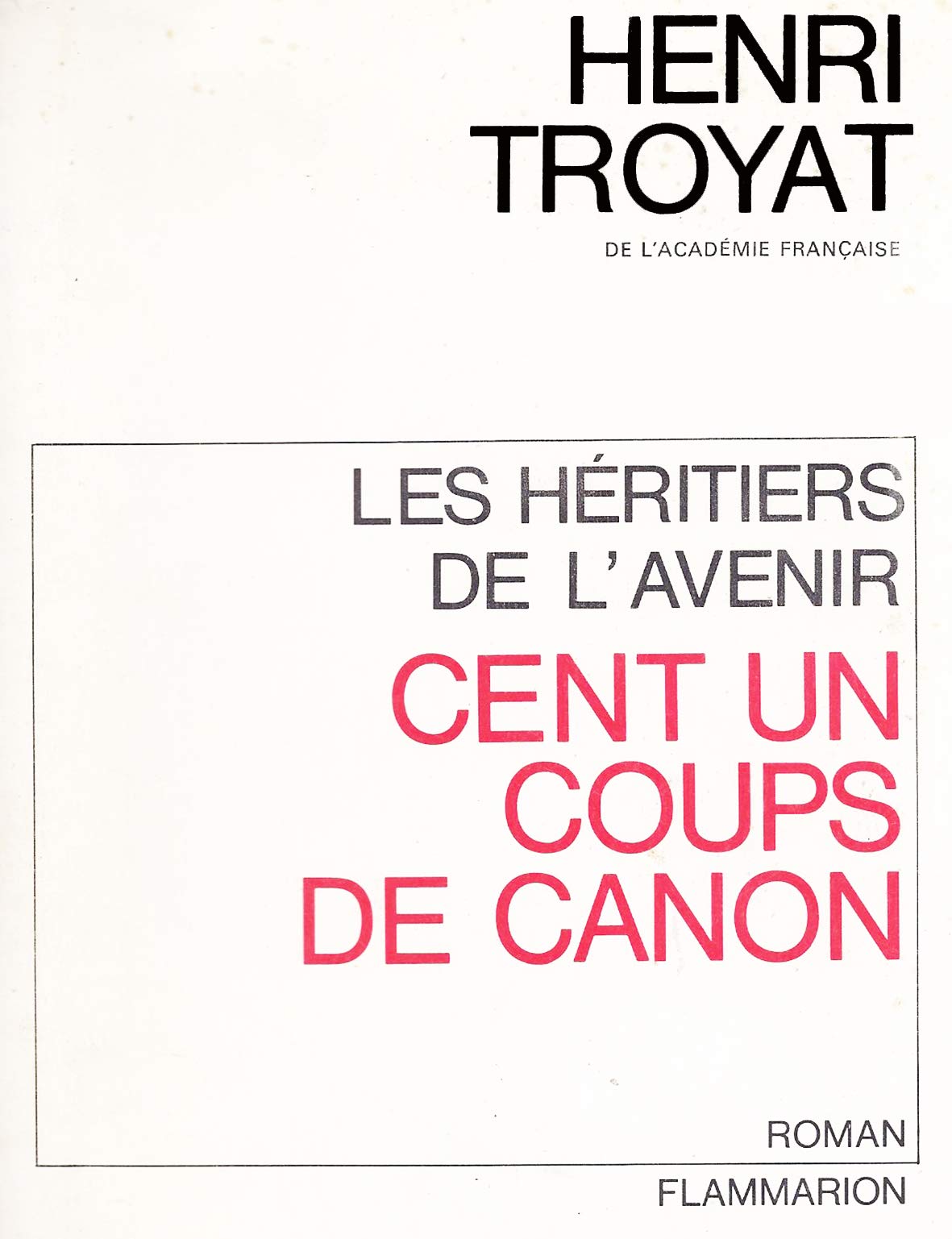 Les héritiers de l'avenir : cent et un coups de canons