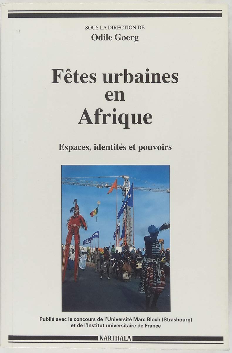 Fêtes urbaines en Afrique : Espaces, identités et pouvoirs 9782865379286