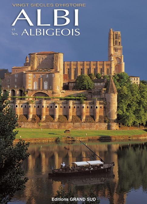 ALBI et les ALBIGEOIS Vingt siècles d'histoire 9782908778434