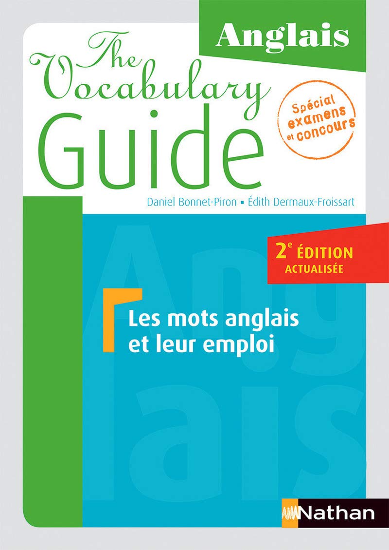 The Vocabulary Guide - Les mots anglais et leur emploi 9782091636894