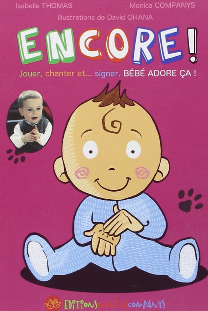 Encore !: Jouer, chanter et... signer, bébé adore ça ! 9782912998378