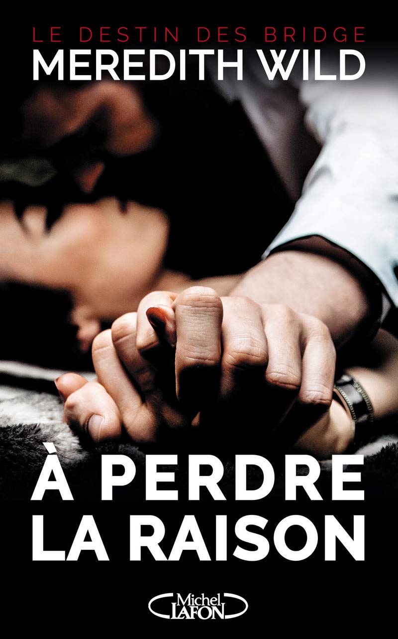 A perdre la raison - tome 1 Le destin des Bridge 9782749930824