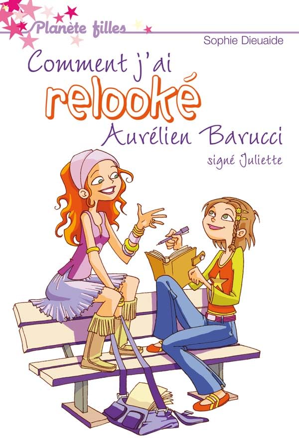 Signé Juliette - Tome 1 - Comment j'ai relooké Aurélien Barrucci 9782012009998
