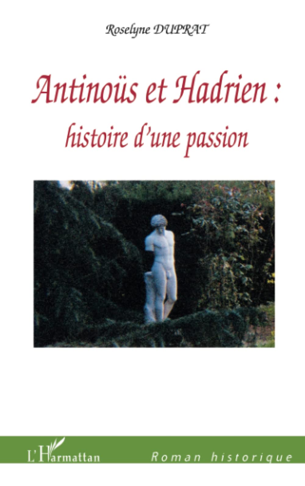 Antinoüs et Hadrien : histoire d'une passion 9782747570138