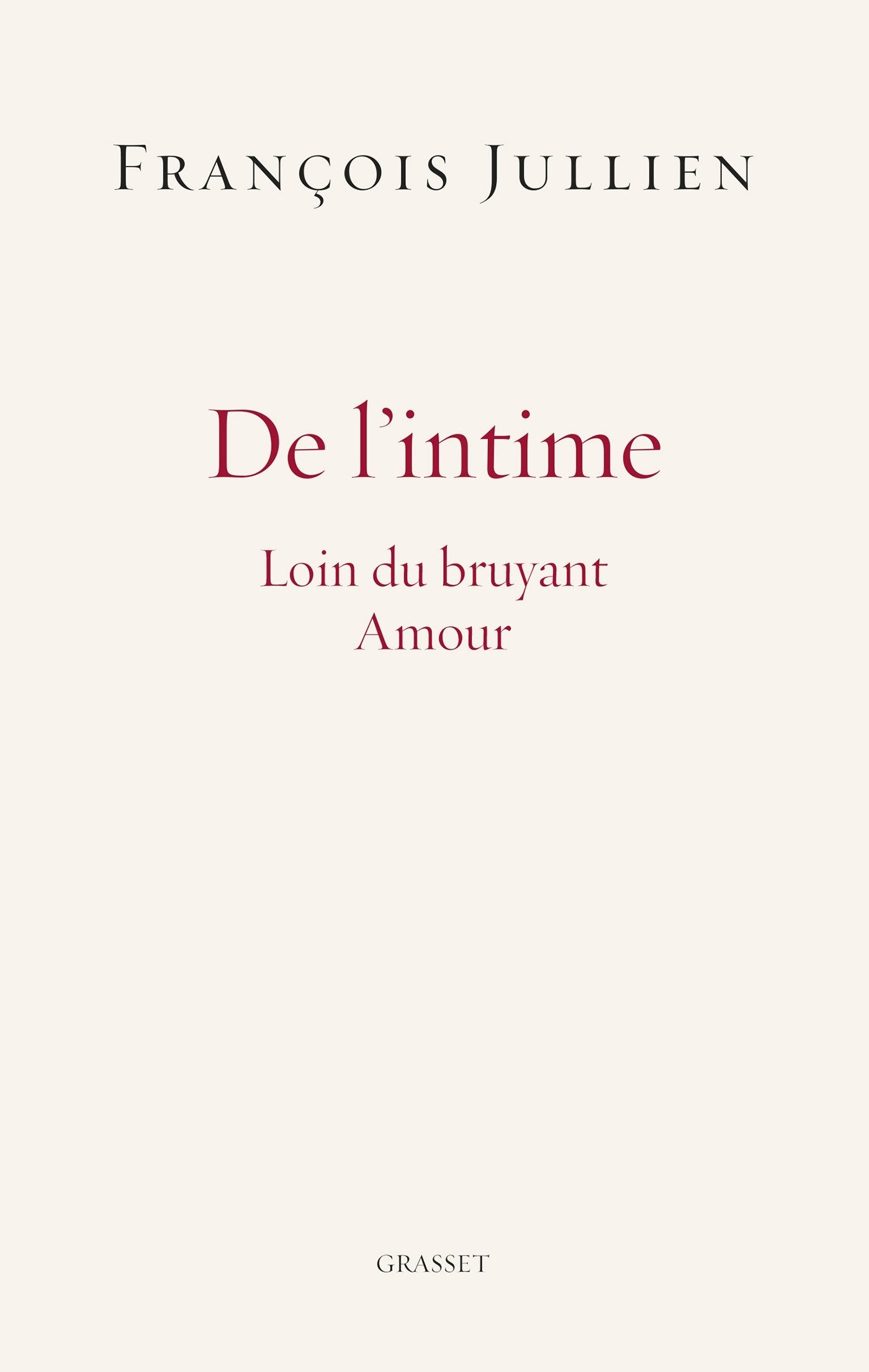 De l'intime: Loin du bruyant Amour 9782246805236