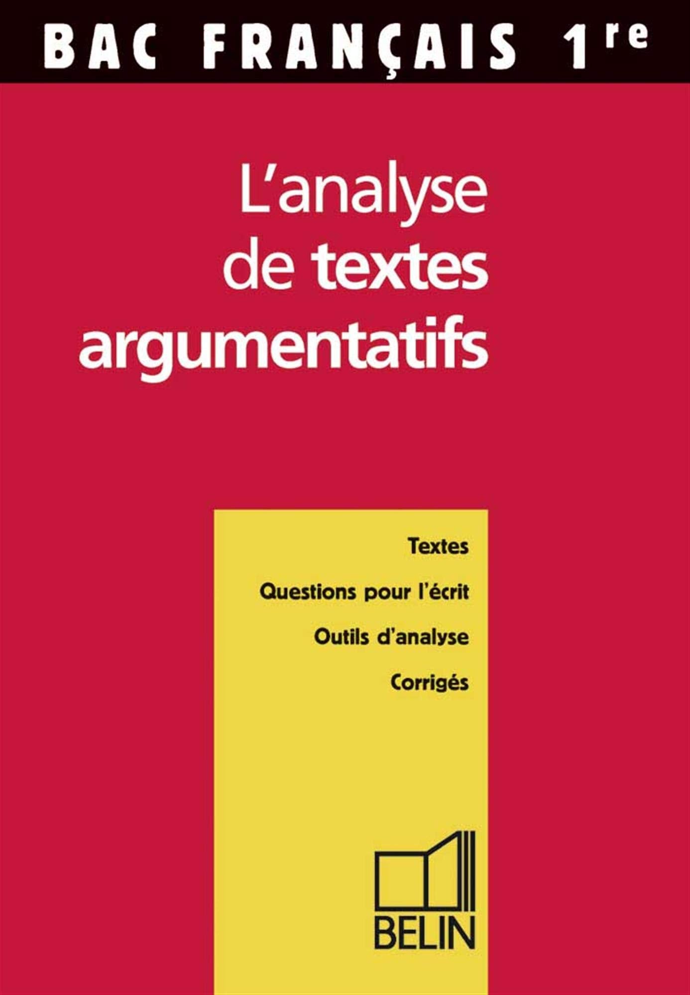 Bac français, premières. L'analyse de textes argumentatifs 9782701119632