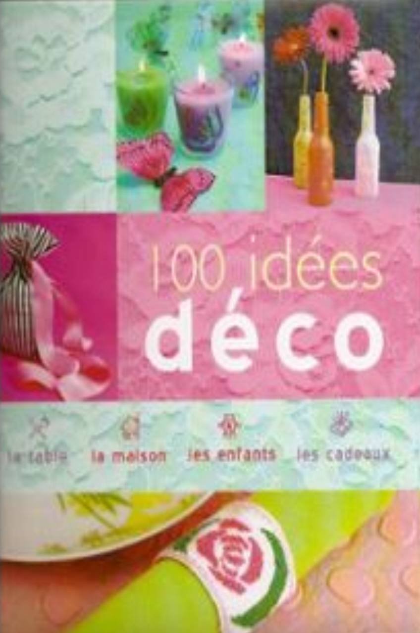 100 Idées Déco 9782298017618
