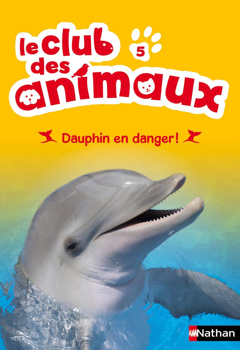 Le club des animaux : Dauphin en danger (5) 9782092564202