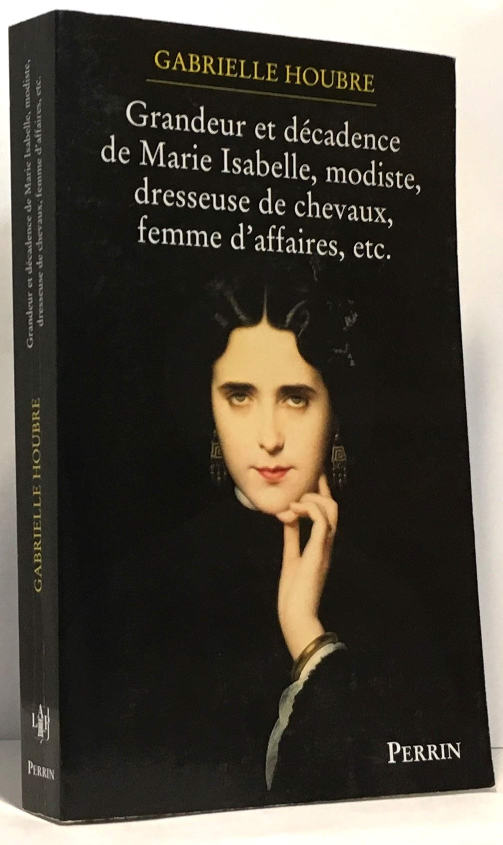 Histoire de la grandeur et de la décadence de Marie Isabelle Modiste, dresseuse de chevaux et femme d'affaires 9782262018894