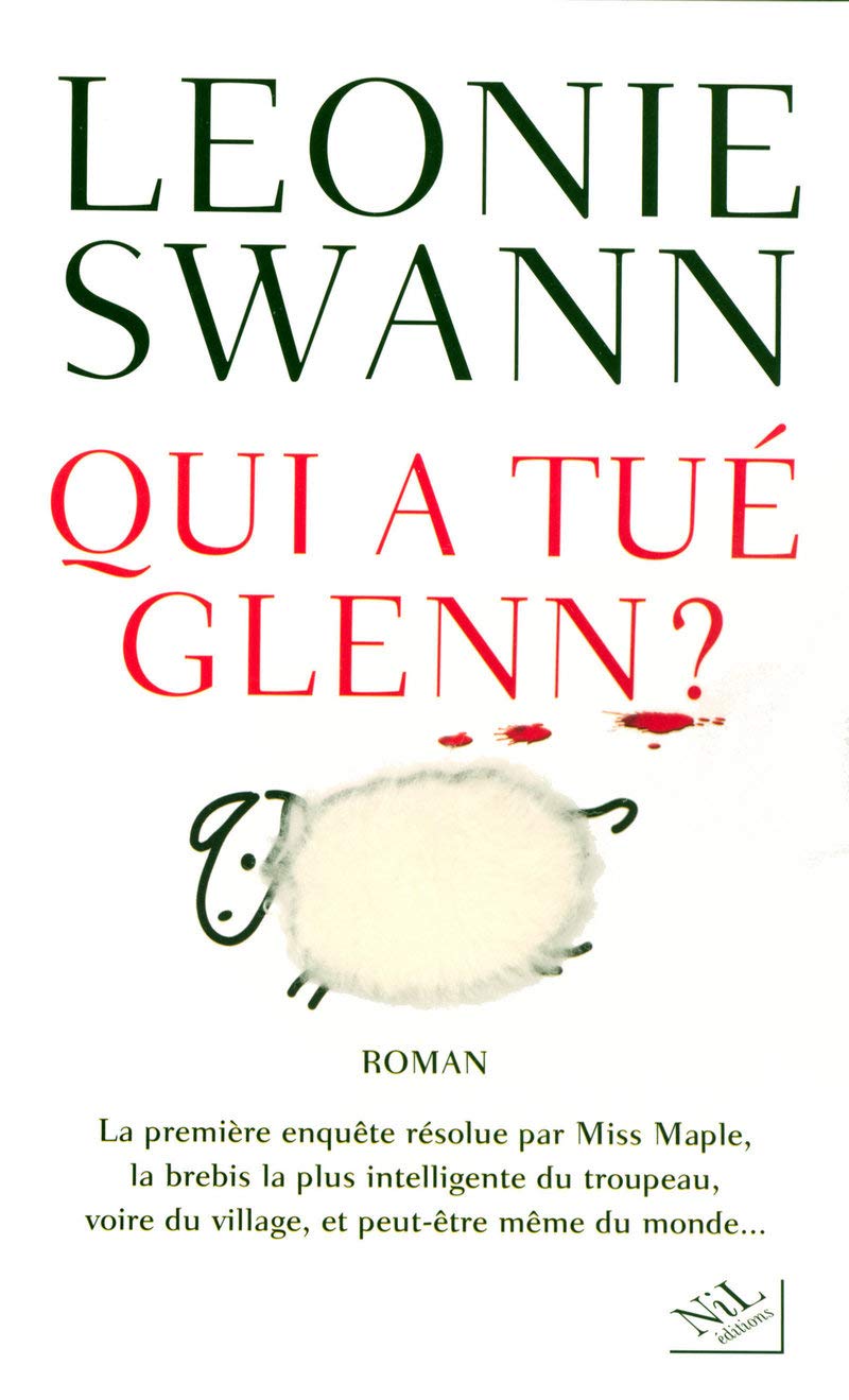 Qui a tué Glenn ?: La premère enquête résolue par Miss Maple, la brebis la plus intelligente du troupeau, voire du village, et peut-être même du monde... 9782841113309