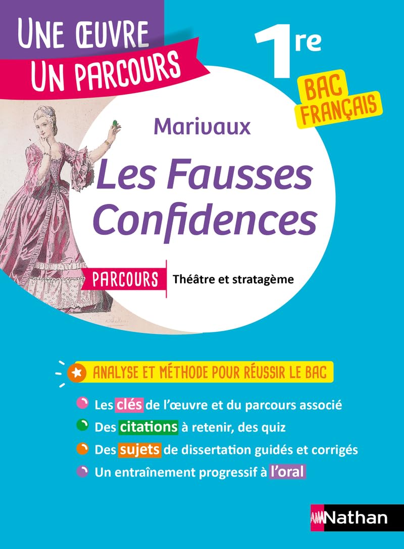 Analyse et étude de l'oeuvre - Les Fausses Confidences de Marivaux - Réussir son BAC Français 1re - Parcours associé Théâtre et stratagème - Une oeuvre, un parcours (7) 9782091864983