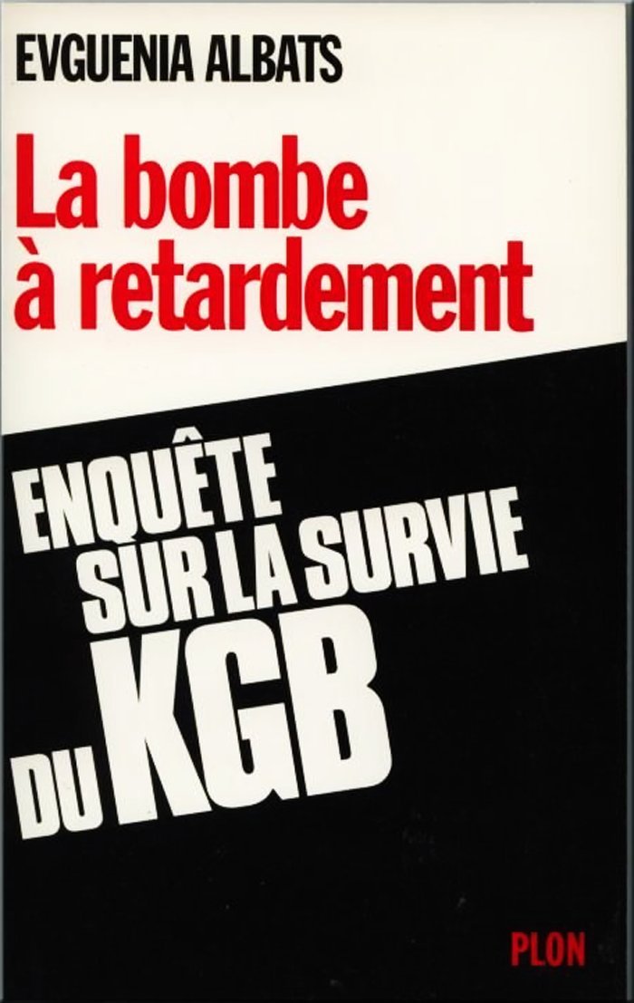 La bombe à retardement: Enquête sur la survie du KGB 9782259026543