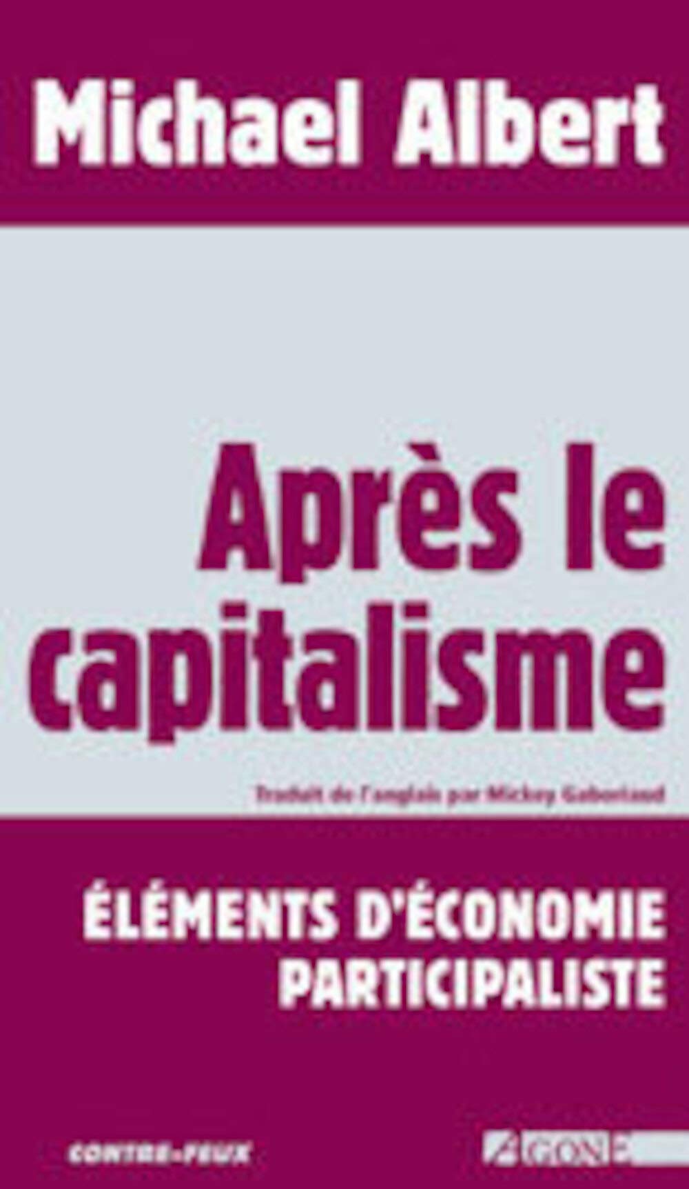 Après le capitalisme: Eléments d'économie participaliste 9782748900064