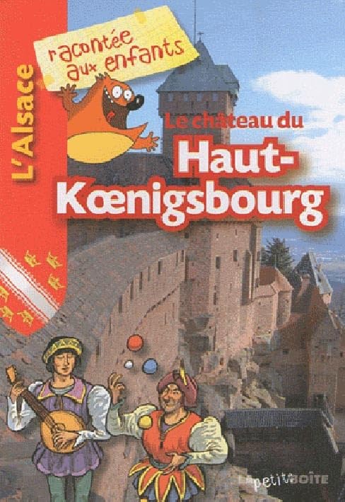 Le château du Haut-Koenigsbourg 9782361520144