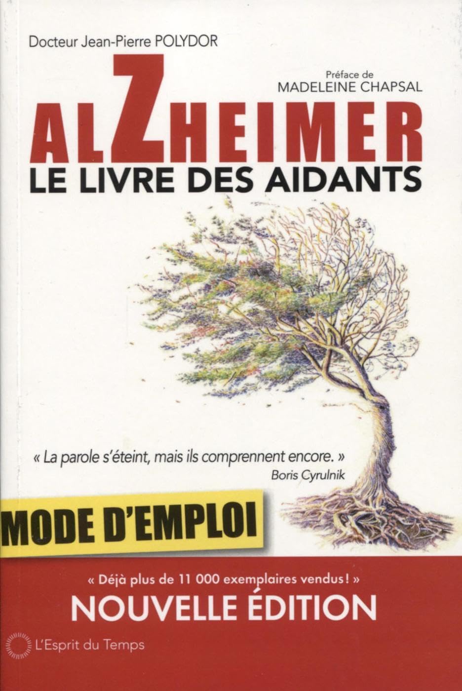 Alzheimer, le livre des aidants: Mode d'emploi. Préface de Madeleine Chapsal 9782847954548