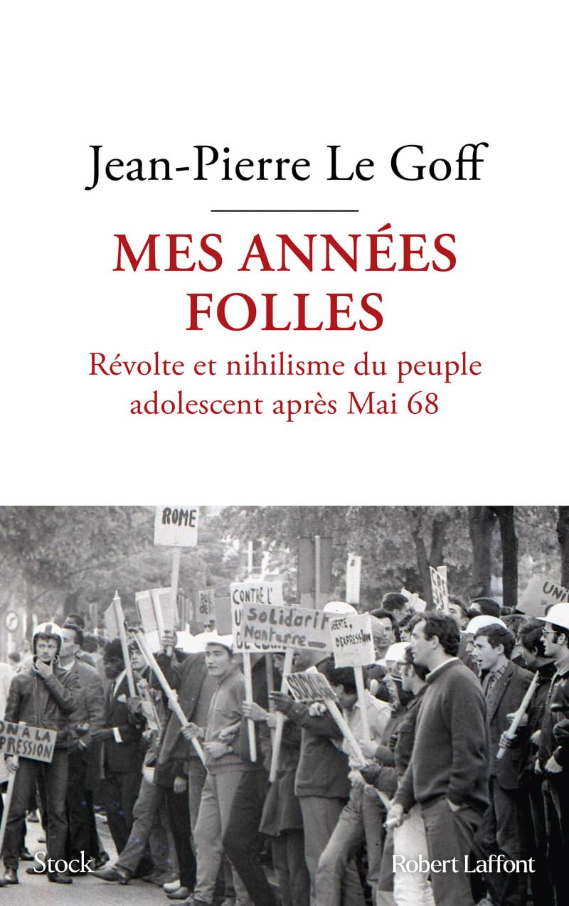 Mes années folles - Révolte et nihilisme du peuple adolescent après Mai 68 9782221267349